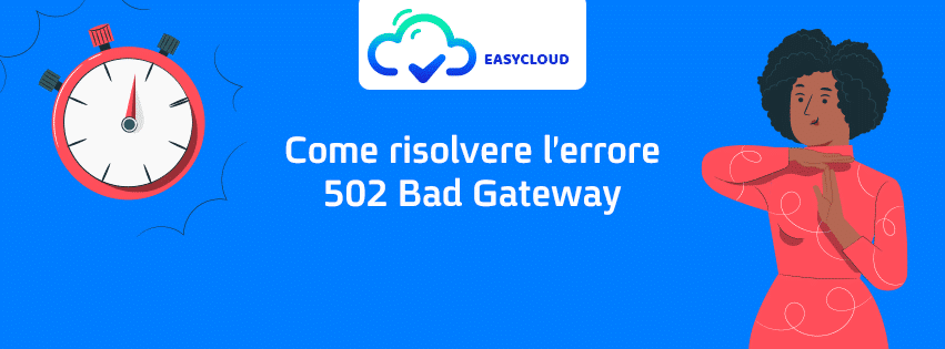 Come risolvere l'errore 502 Bad Gateway