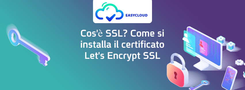 Cos'è SSL? Come si installa il certificato Let's Encrypt SSL