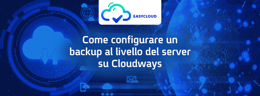 Come configurare un backup al livello del server su Cloudways