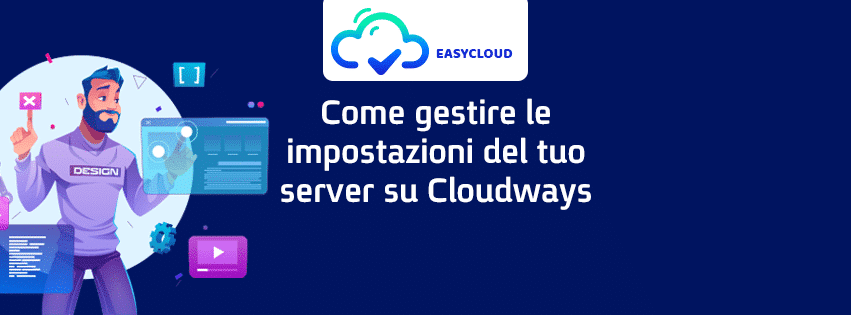 Come gestire le impostazioni del tuo server su Cloudways